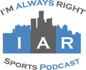 I'm Always Right Sports Podcast
